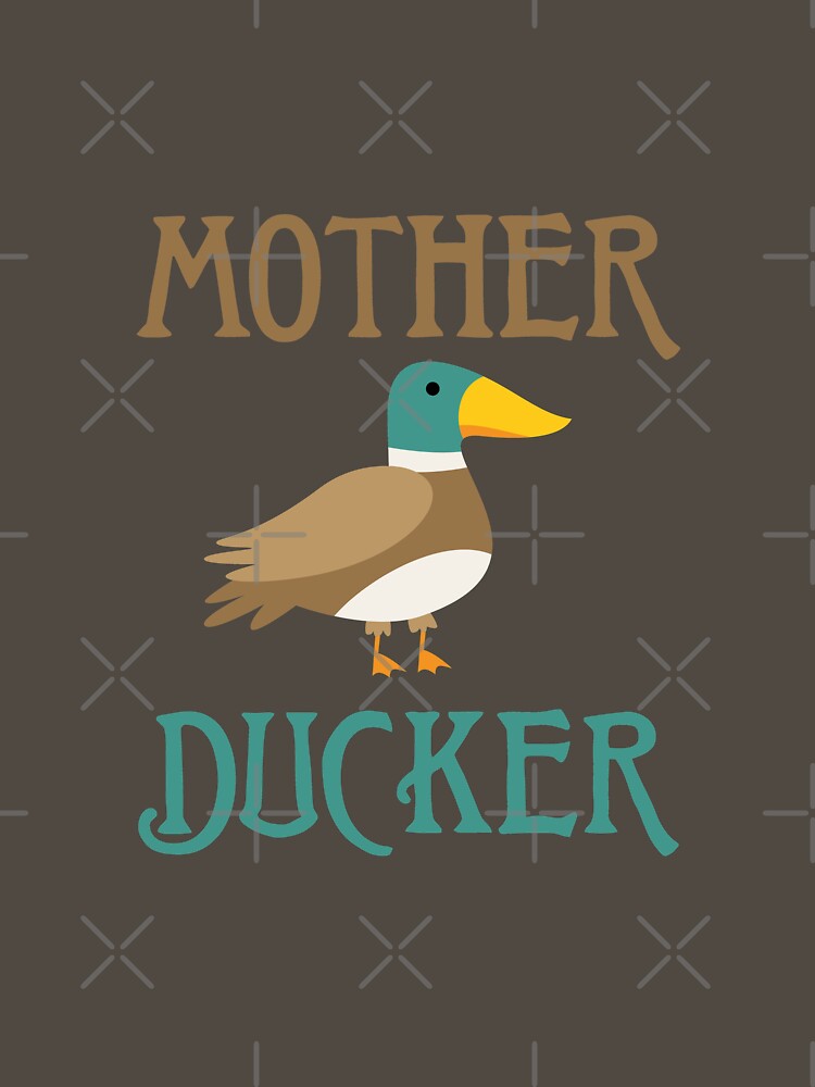 Mother Ducker by Ninja Design Inc