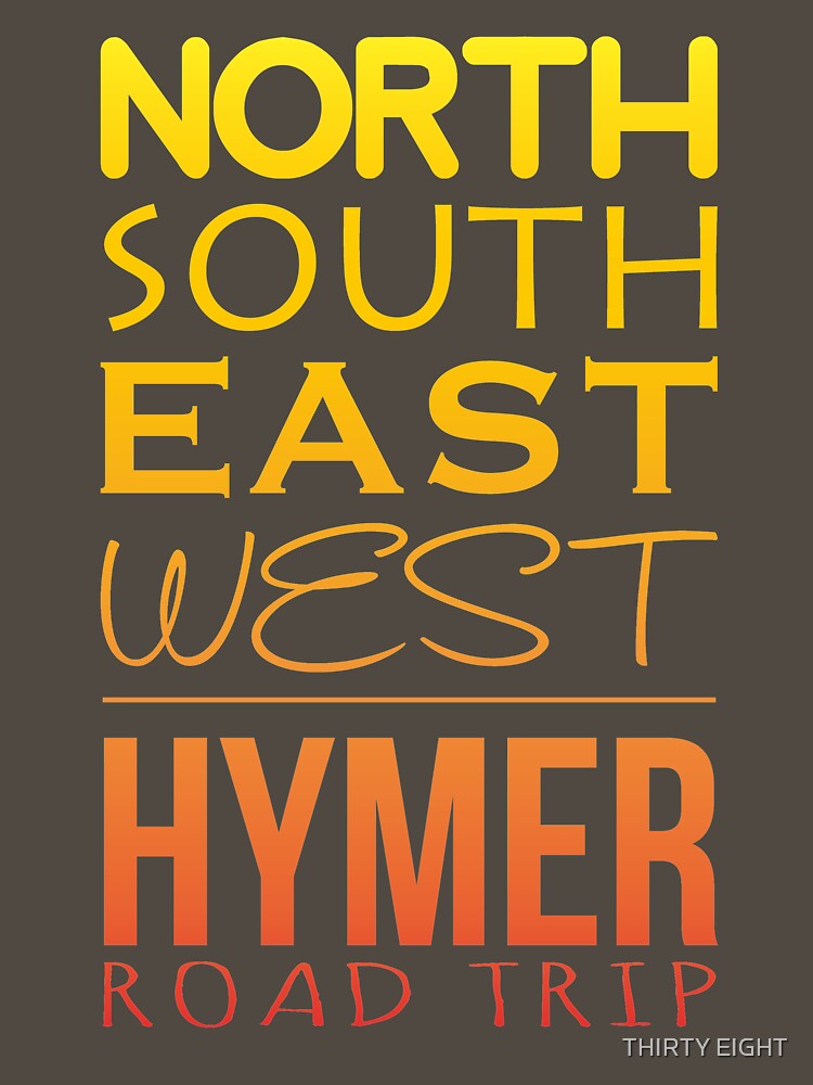 HYMER NORTH, SOUTH, EAST, WEST ROAD TRIP by THIRTY EIGHT