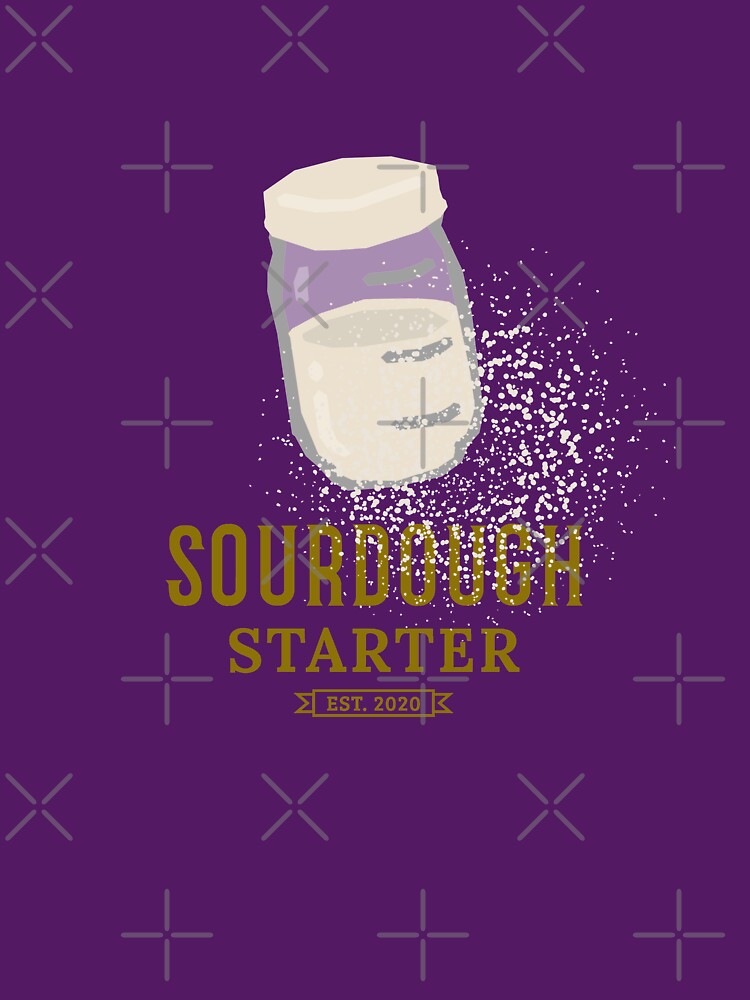 Sourdough Starter 2020 Quarantine Home Baker by itswithaness