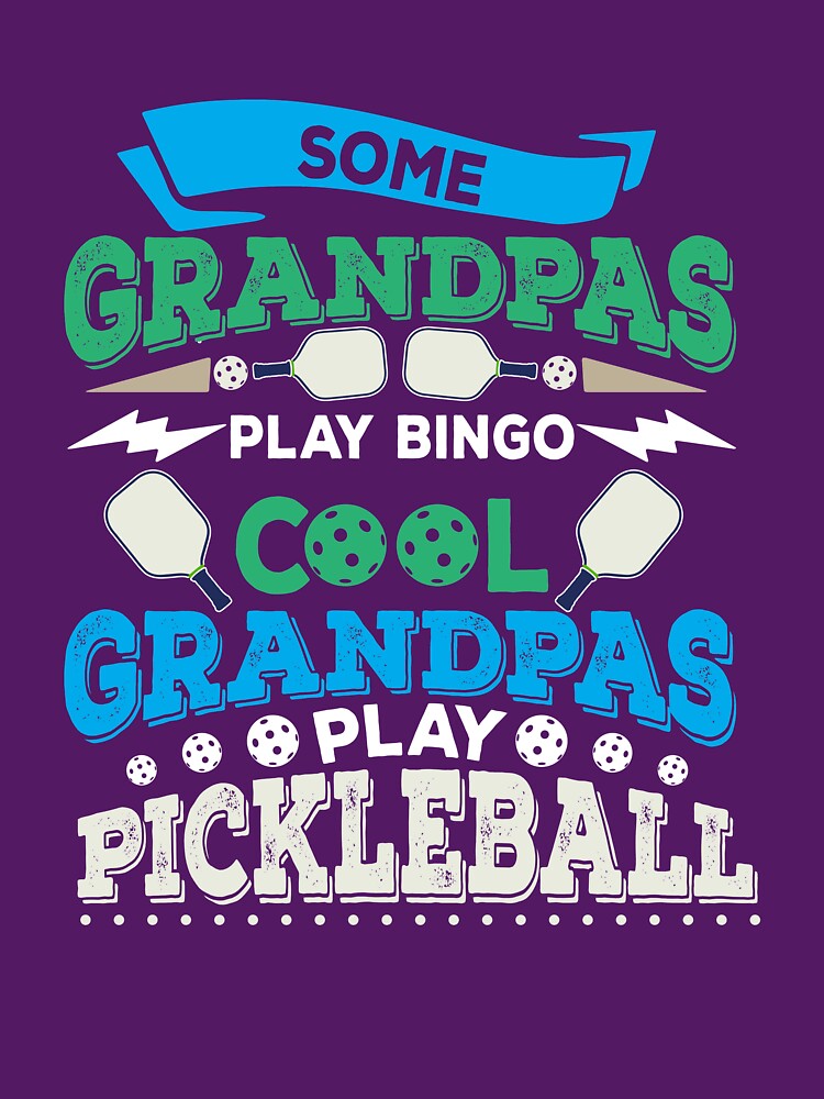 Some Grandpas Play Bingo Cool Grandpas Play Pickleball T-Shirt by BitterOranges