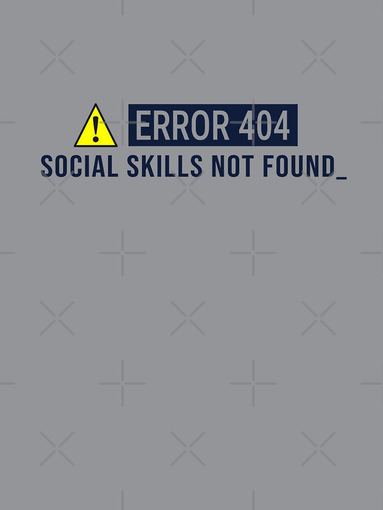 Funny Introvert Shirt - Error 404 Social Skills Typography by vizzionary