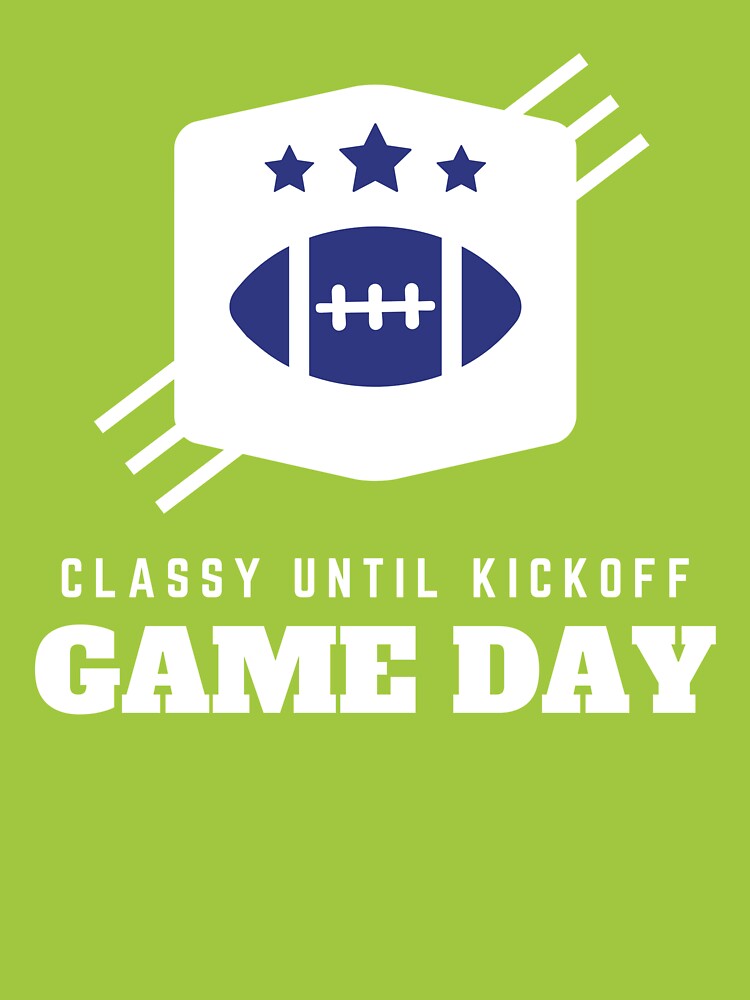 Classy Until Kickoff Mom Shirts Classy Until Kickoff Shirt Football T-Shirt Football Tees Sports Shirts Mom Football Shirt Unisex Funny by catchyology
