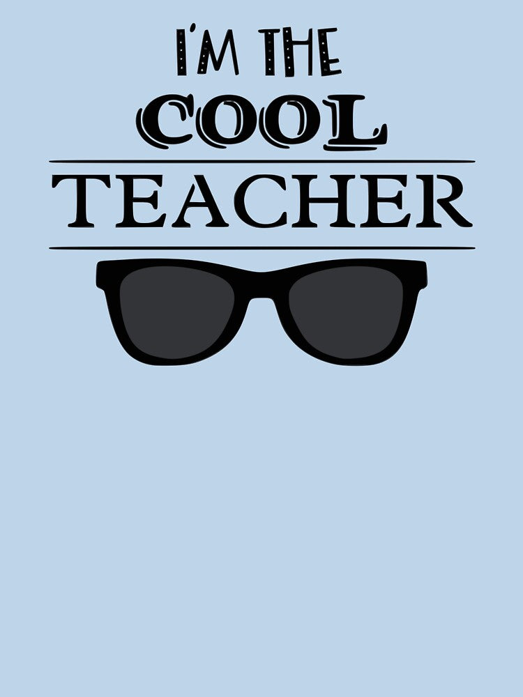 I’m the Cool Teacher by Creation Station Boutique USA