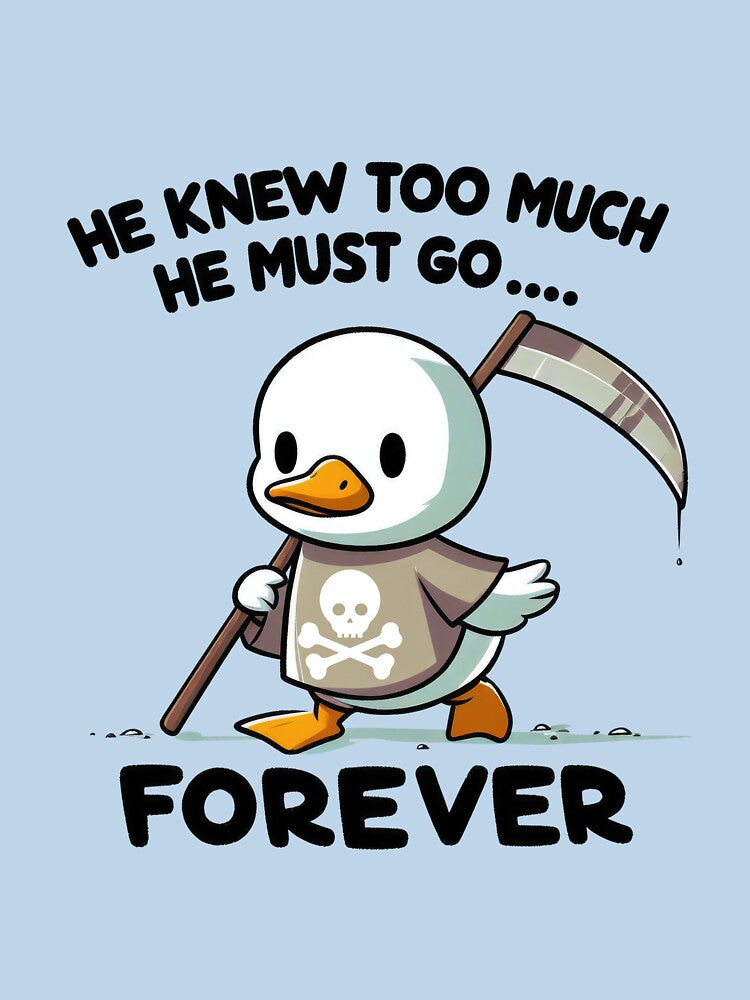 Grim Reaper Duck: 'He Knew Too Much, He Must Go... Forever' - Dark and Funny Duck Design by Ali Doodles