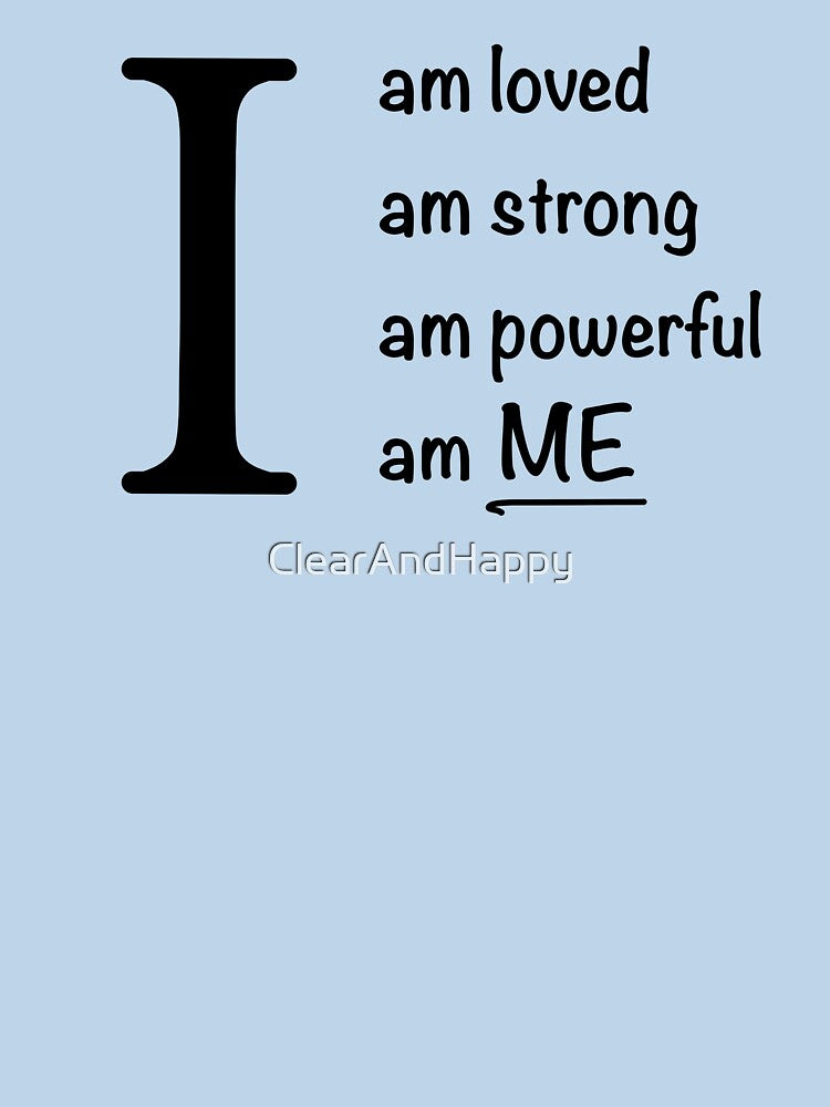 I am... loved, strong, powerful, ME. Pink Back by ClearAndHappy