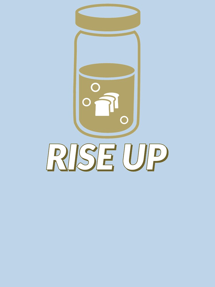 RISE UP! | Sourdough Bread | Sourdough Starter by Rivermod