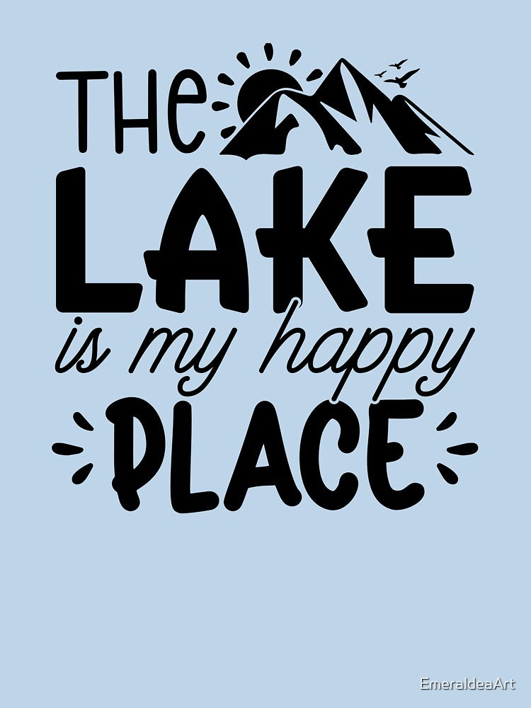 The Lake Is My Happy Place – Peaceful Lake Life Design by EmeraldeaArt