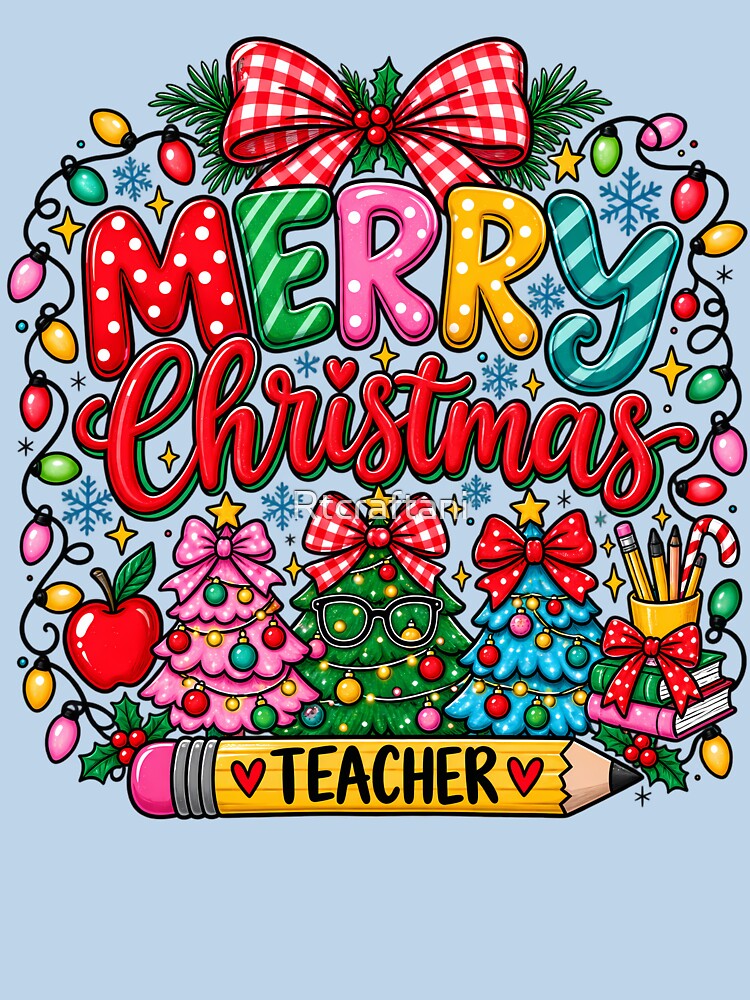 Merry Christmas Teacher – Festive Classroom Holiday Christmas by Rtcraftani