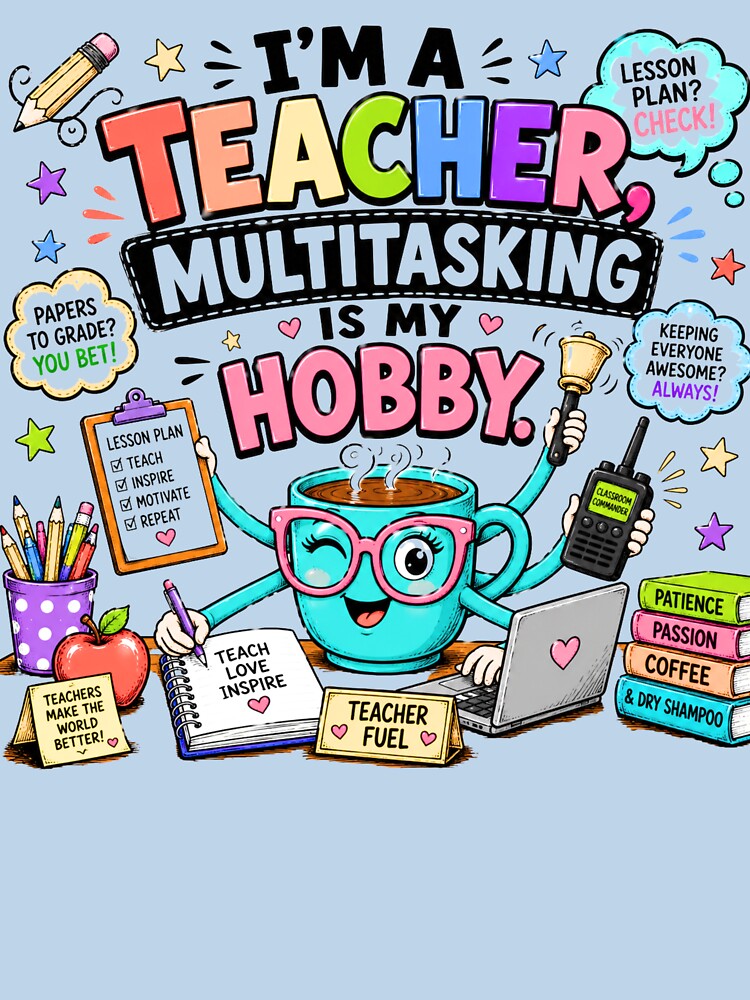 Multitasking Is My Hobby Teacher Shirt – Funny Educator Tee by RJsTees