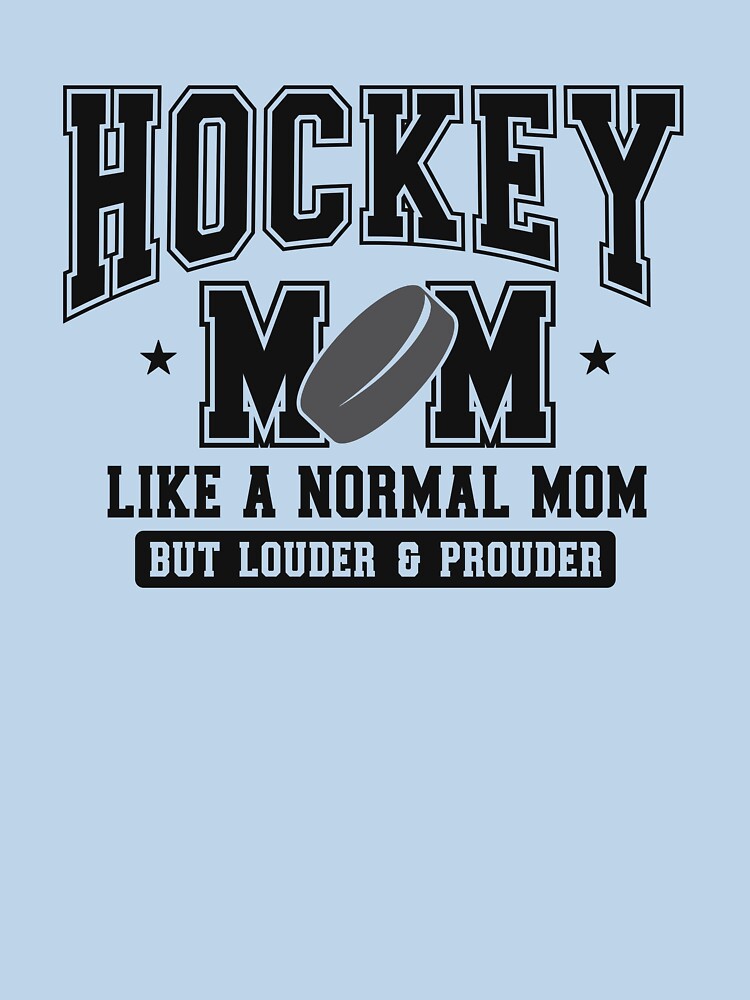 Hockey Mom Louder and Prouder by Bold Thread Shop