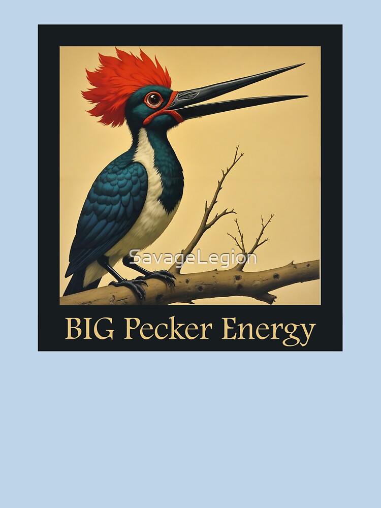 big pecker, BDE, big pecker energy, wood pecker, bird watching, funny, funny bird, bird watching club by SavageLegion