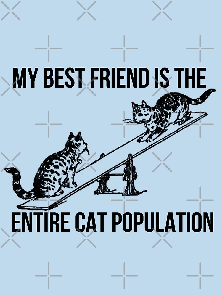 My BF is the entire Cat Population v2 by jwalkingdesigns