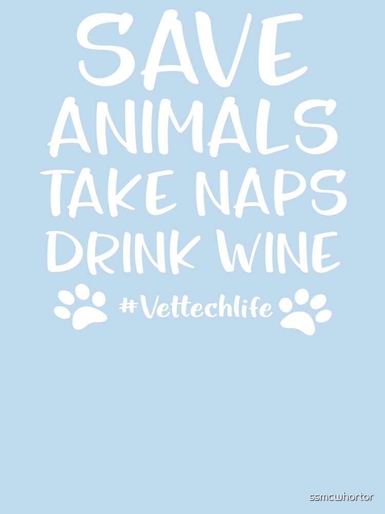 Save Animals Drink Wine Funny Vet Tech Gift Design by ssmcwhortor