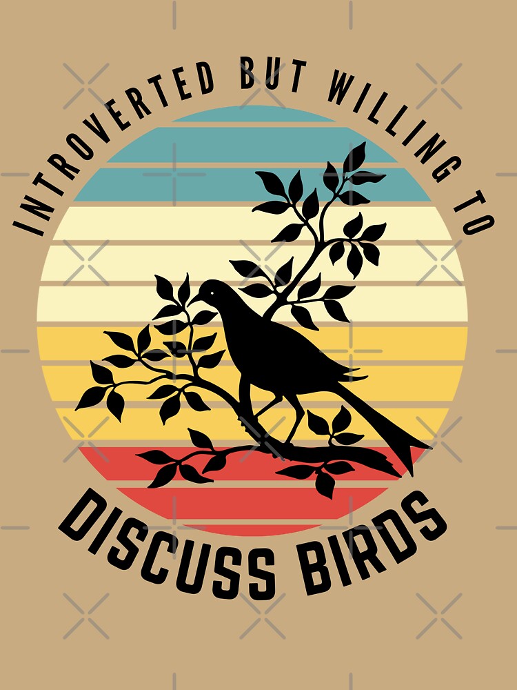 Introverted But Willing To Discuss Birds by bsrishika