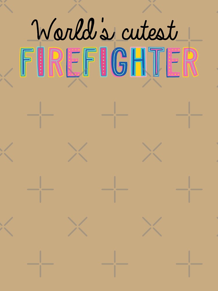 Firefighter Gifts | World's cutest Firefighter by betternotes