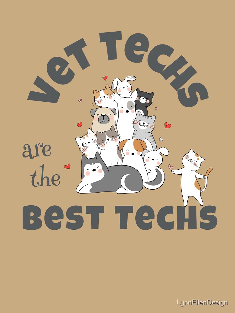 Vet Techs are the Best Techs by LynnEllenDesign