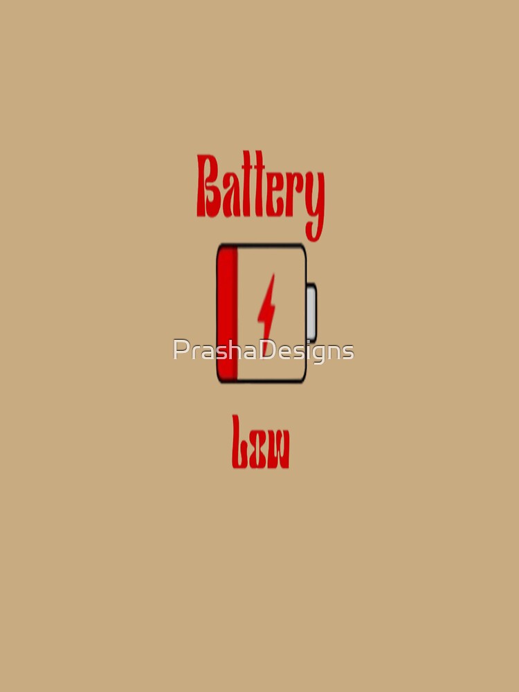 Battery Low Funny Typography by PrashaDesigns