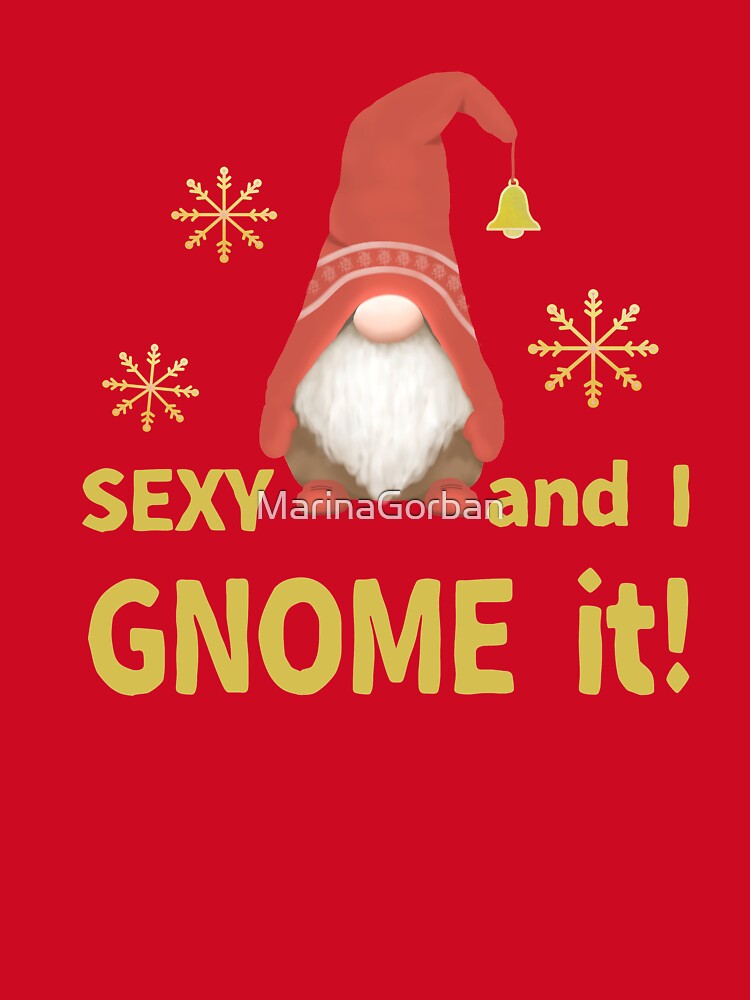 Sexy And I Gnome It Drawing - Merry Christmas Funny Gnome by ViewerEqualsPhoton