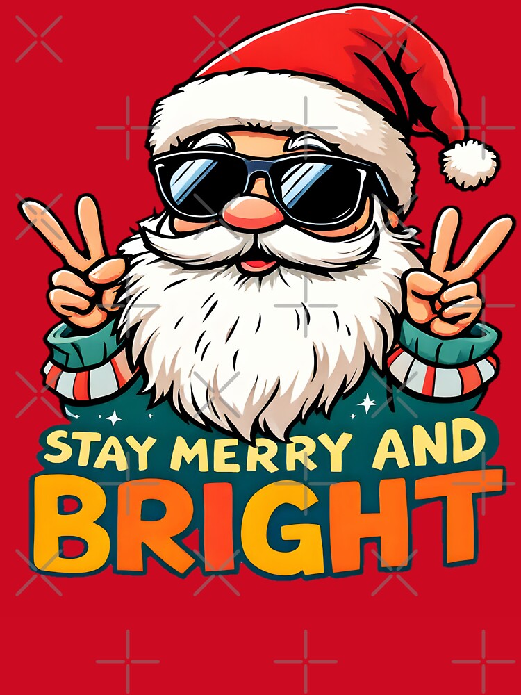 Stay Merry And Bright Santa by AlphaTeez