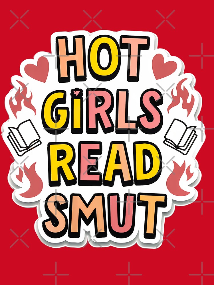 Hot Girls Read Smut – Bookish Fun by Artyx_Design