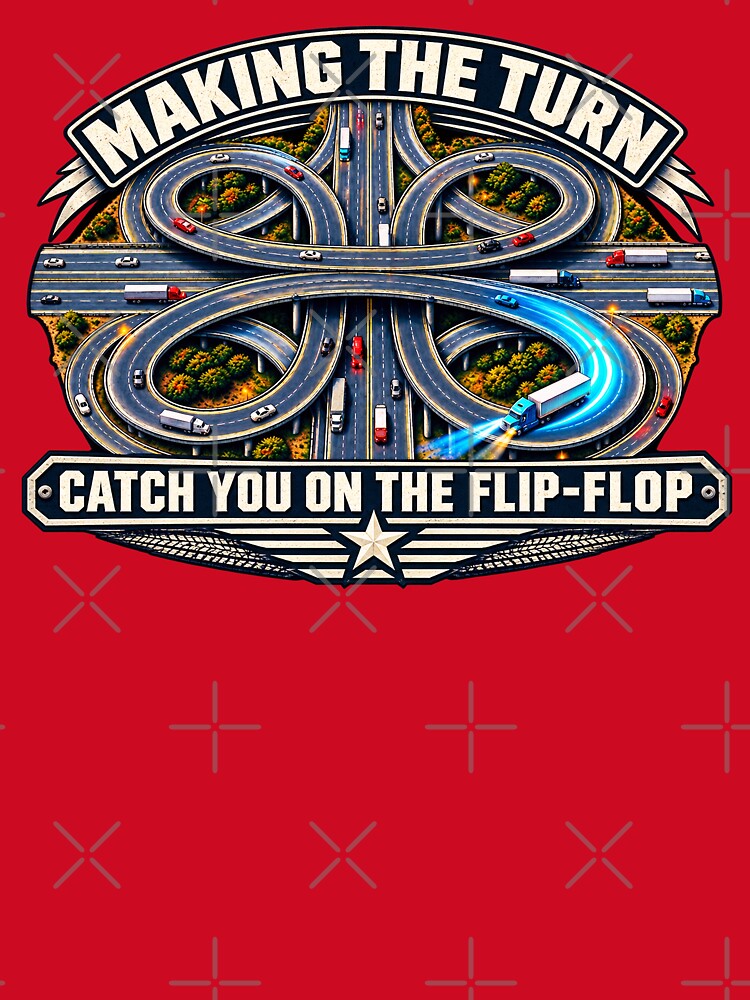 Catch You On The Flip-Flop - Making The Turn - Trucker Highway Art by NomadForge