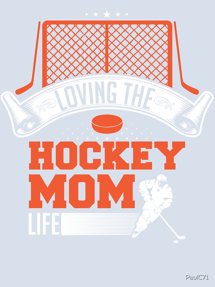 Hockey Mom Shirt - Loving the Hockey Mom Life by PaulC71