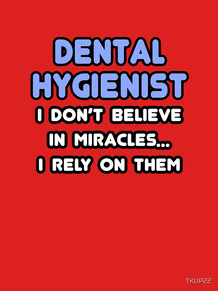 Miracles and Dental Hygienists by TKUP22