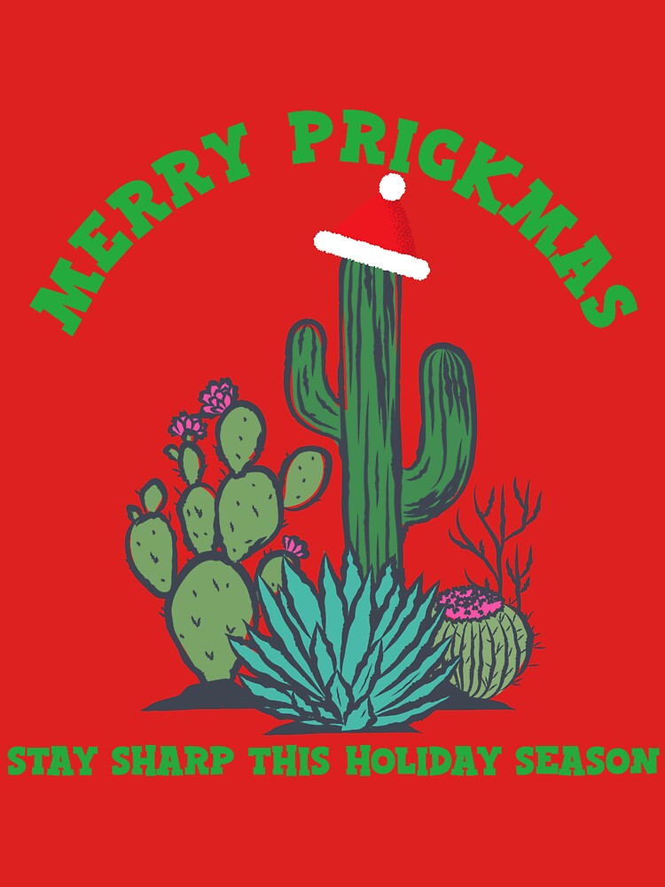 Merry Prickmas Stay Sharp This Holiday Season by mojorisintees