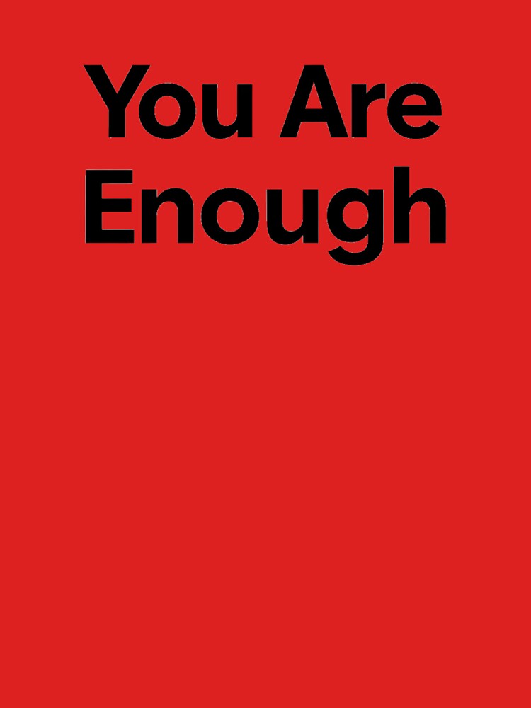 You Are Enough Sticker – Minimalist Self Love T-Shirt – Positive Mental Health Quote by Tryix Studio