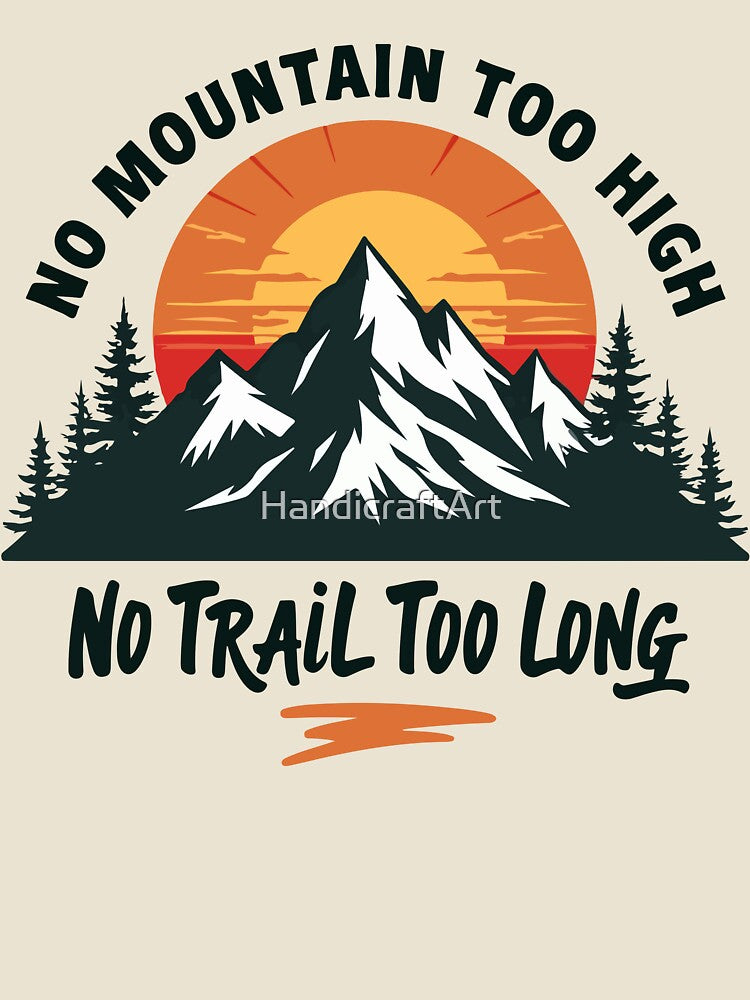 No Mountain Too High, No Trail Too Long - Adventure by HandicraftArt