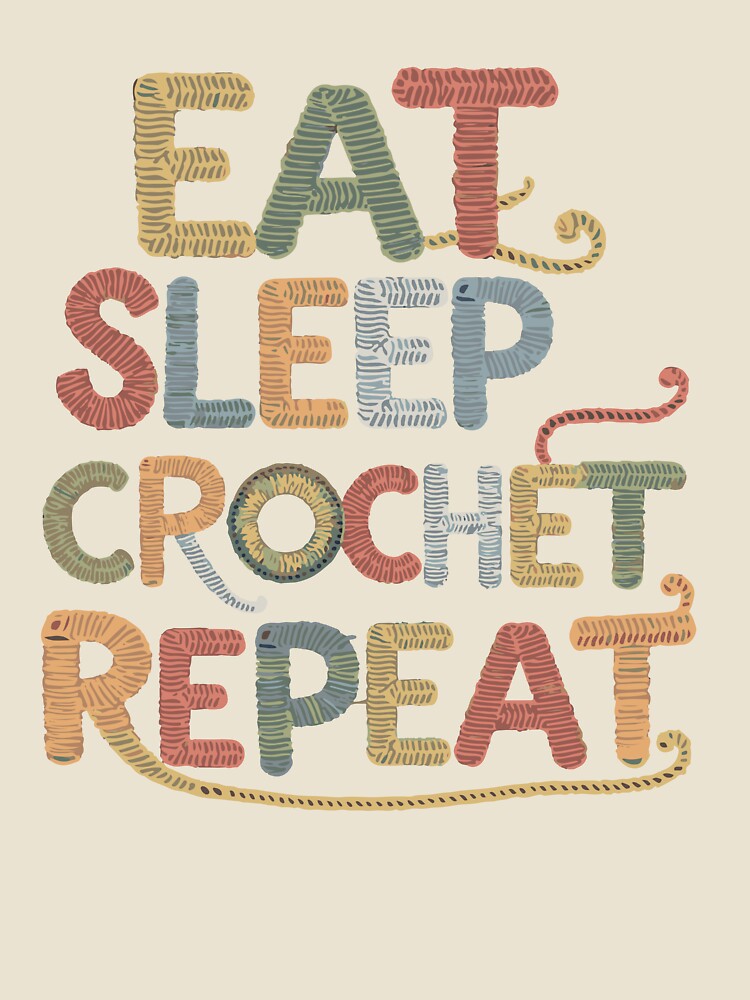 Eat, Sleep, Crochet, Repeat - Funny Crocheting Design by MegaKicia