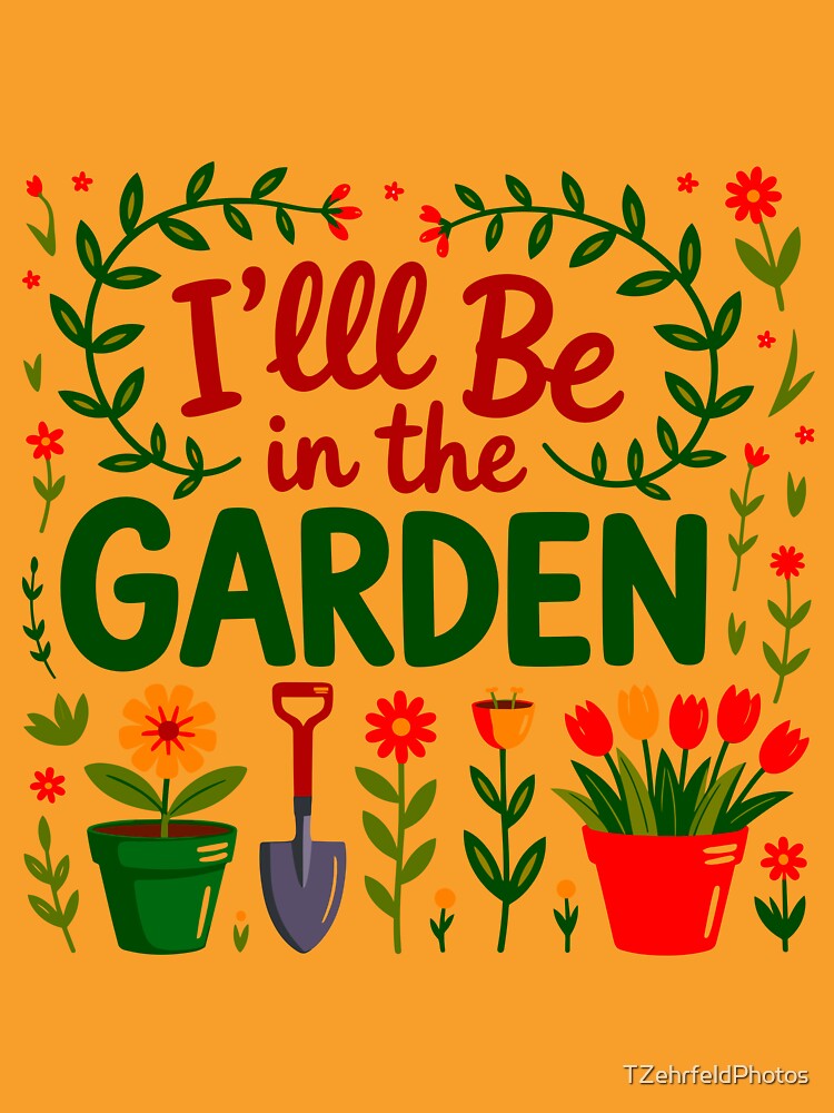 I'lll Be In The Garden by TZehrfeldPhotos