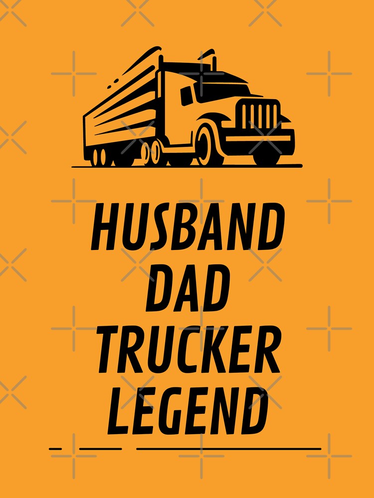 Husband Dad Trucker Legend by AlpacaSmokes