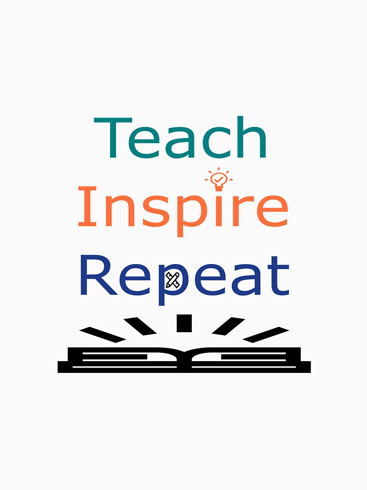 Teach, Inspire, Repeat – Motivational Teacher Quote Design by FunFitLife Studio
