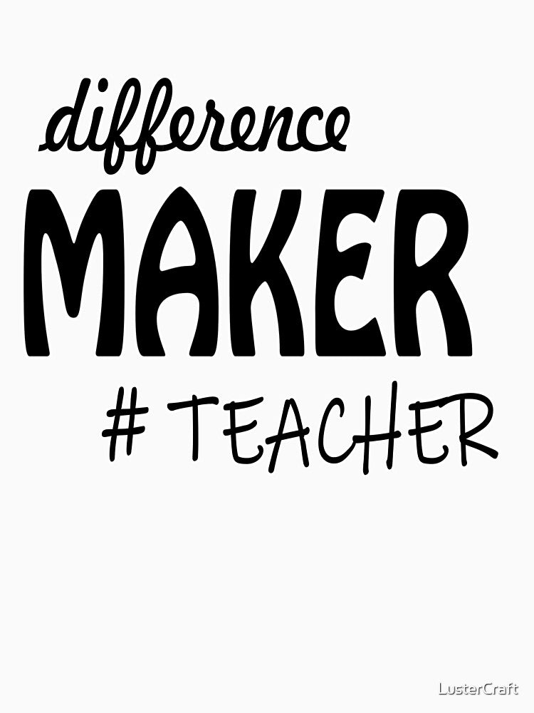 Funny Teacher Life, Educators, Difference Maker Teacher Life, Gift For Best Teacher, Teacher Appreciation ,Education Teacher's Day Job School Teaching College Educator Gift Idea Love Lover by LusterCraft