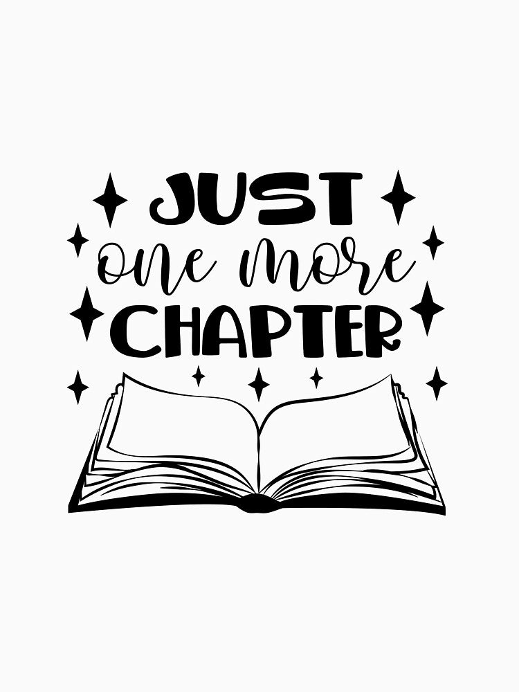 Just one more chapter by 1PRINTORA1