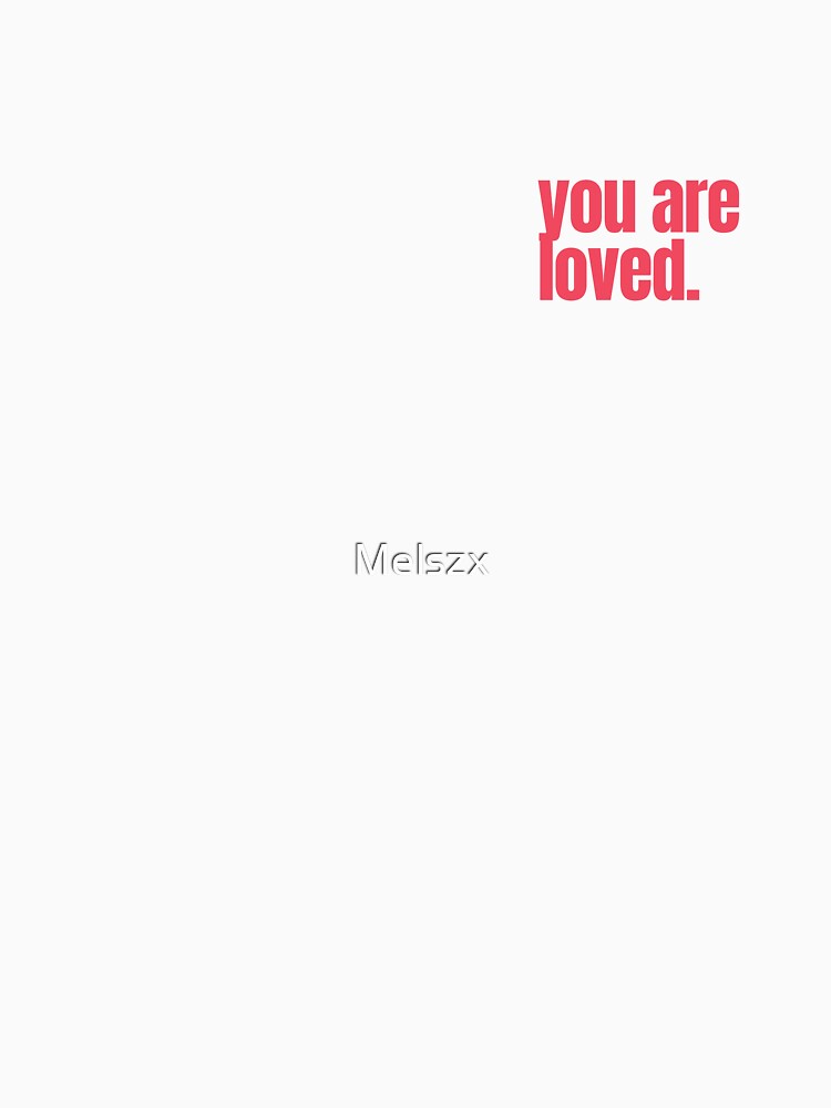 YOU ARE LOVED self love self affirmation valentines day by Melszx