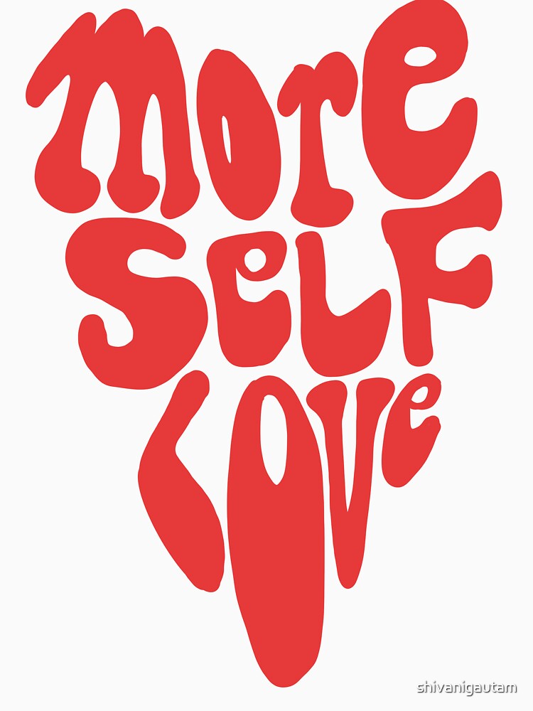 more self love typographic print by shivanigautam