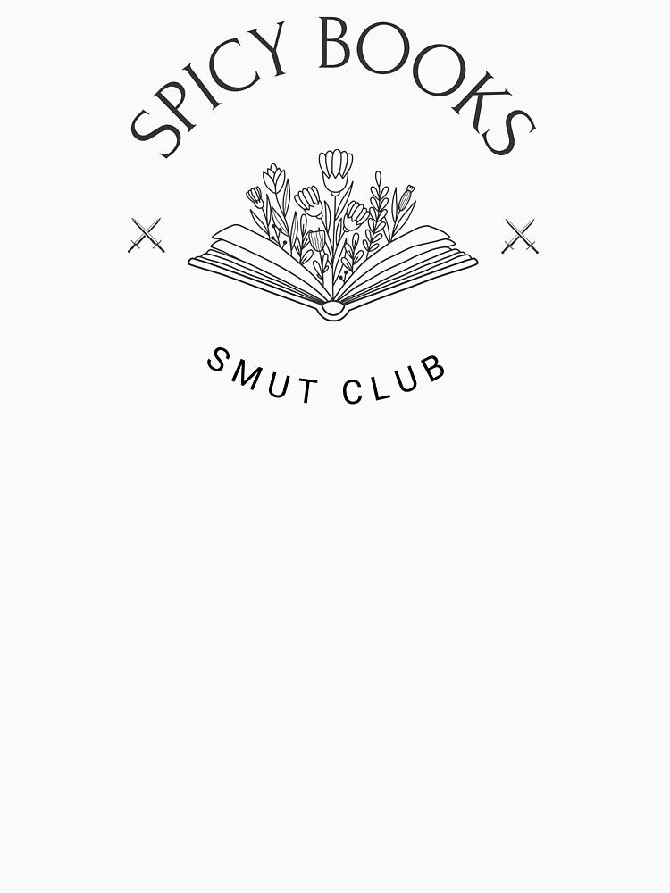Spicy Books Smut Club Book Lovers T-Shirt by Black777Hearts