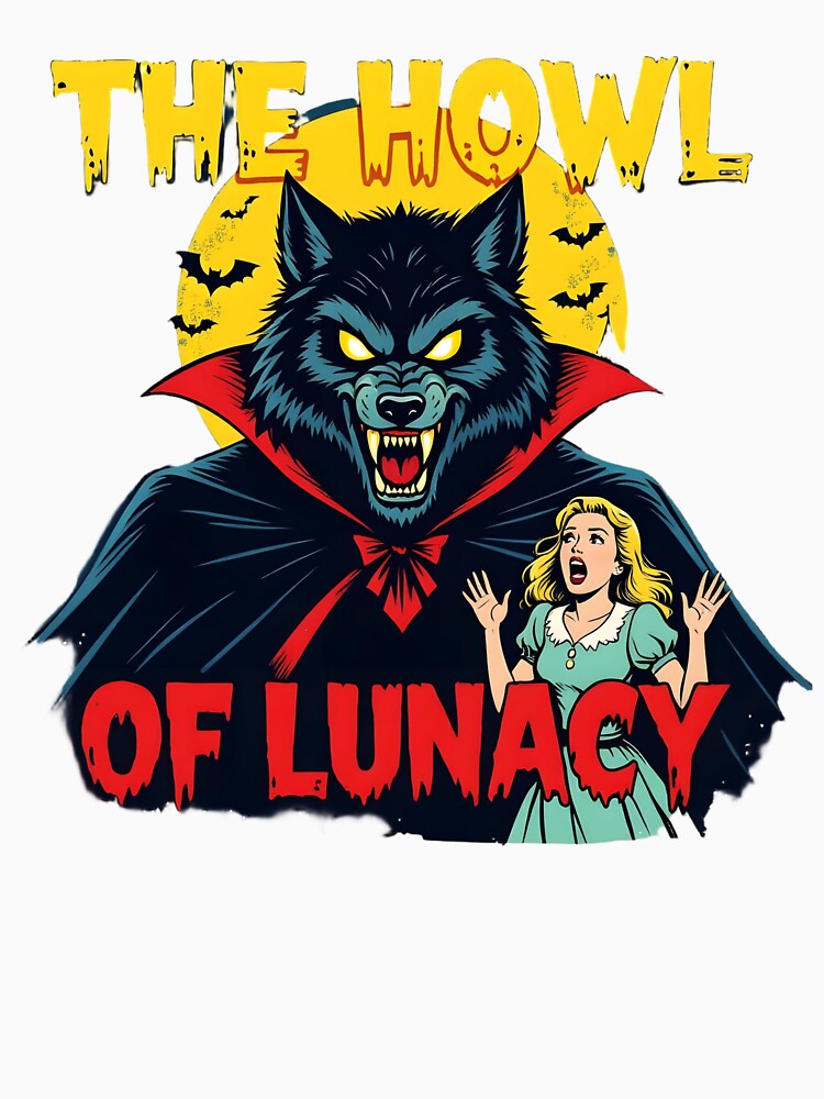 The Howl of Lunacy - Vintage Werewolf Horror T-Shirt by ArtistryNetix