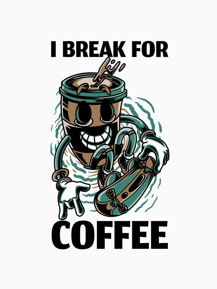 I Break For Coffee by TAPDesigns