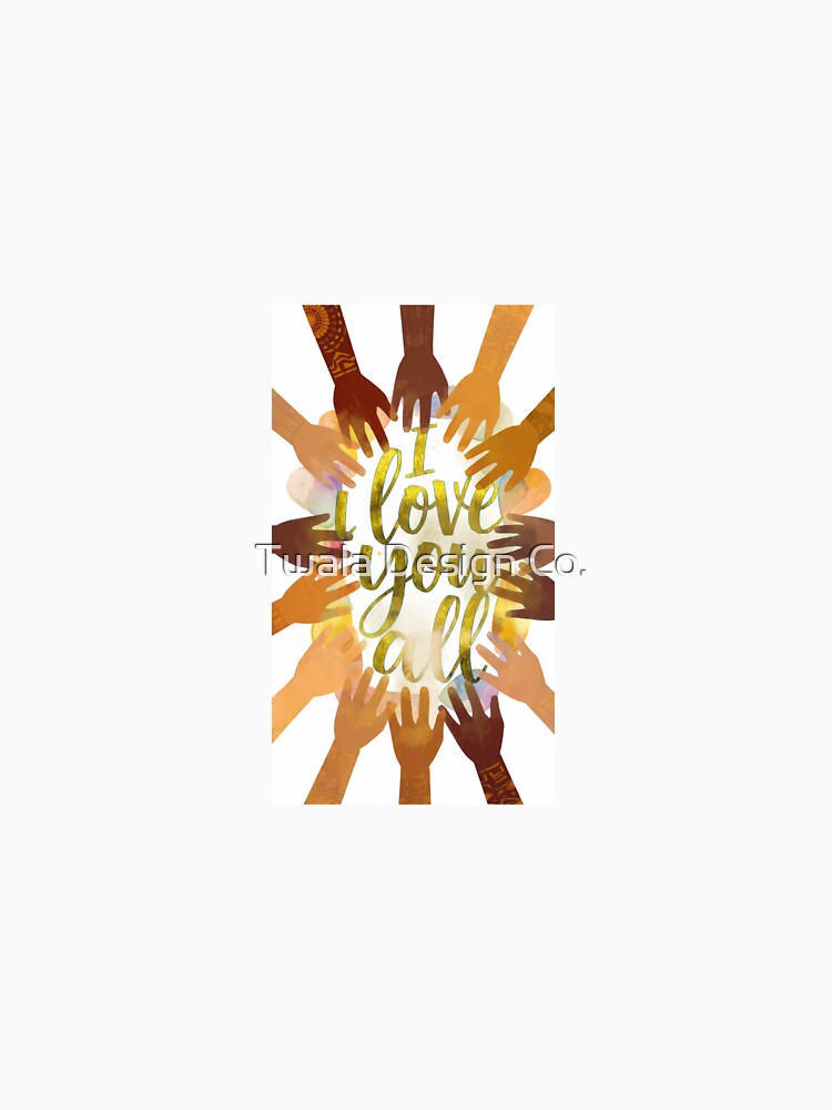 I love You All by Twala Design Co.