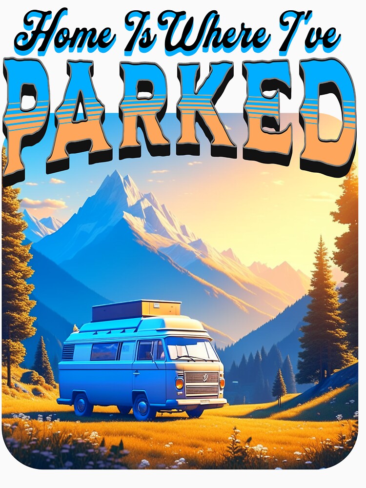 Home Is Where I've Parked by WearingStahr