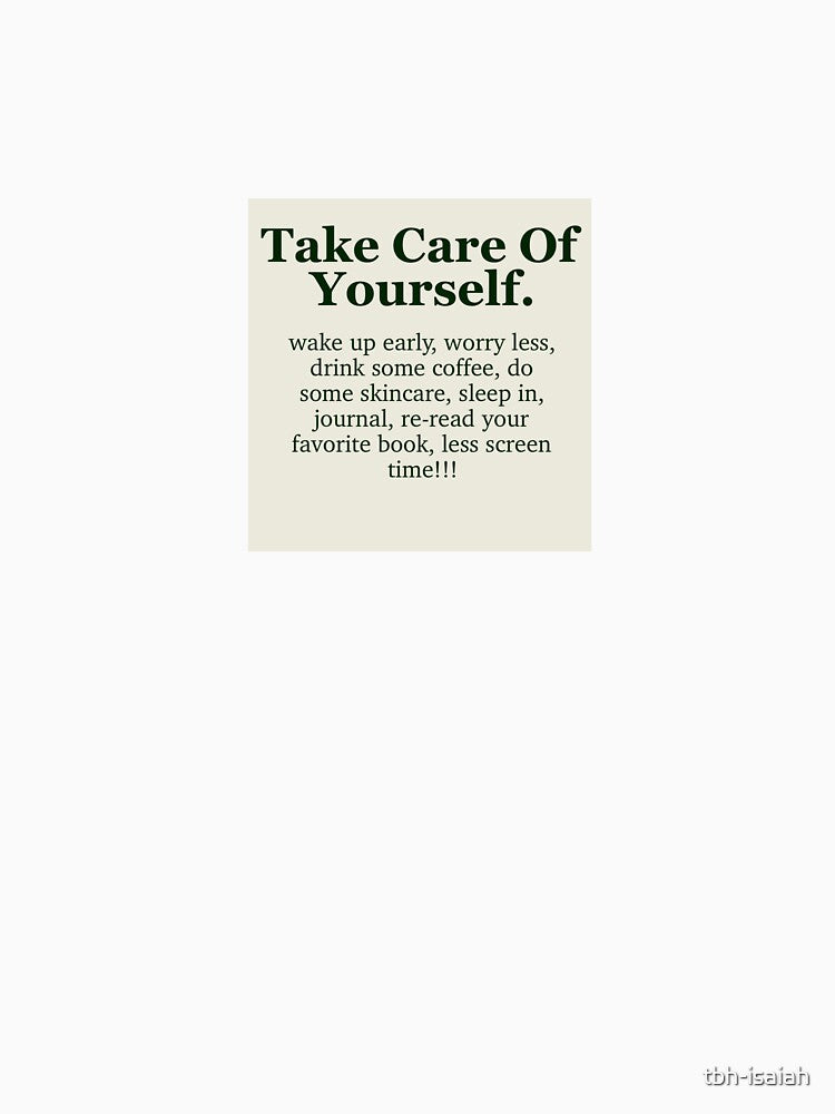 Take Care Of Yourself by tbh-isaiah