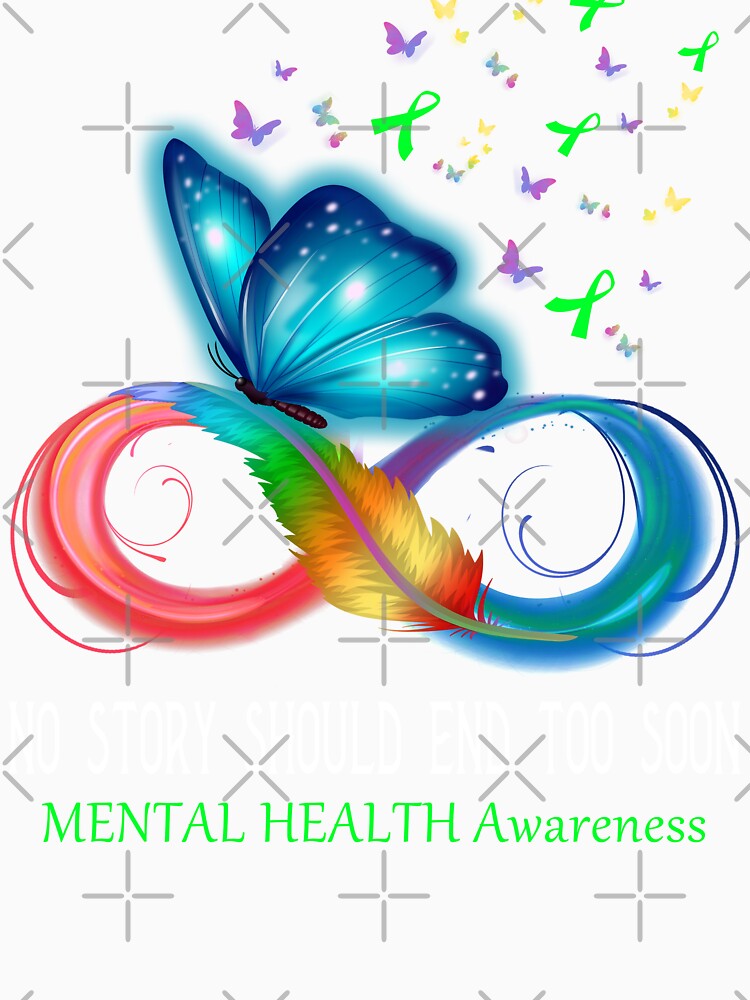 MENTAL HEALTH Awareness NO STORY SHOULD END TOO SOON by Berriosly