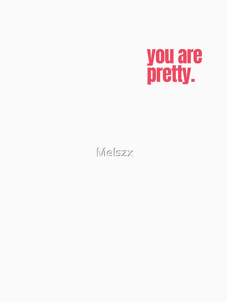 YOU ARE PRETTY self love self affirmation valentines day by Melszx