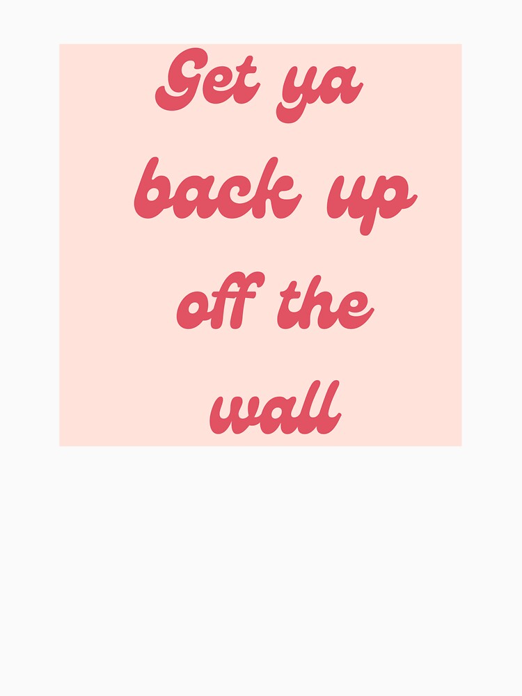 Vintage Typography Get ya Back Up Off the Wall Song Lyric Sticker by mainsqueezemar