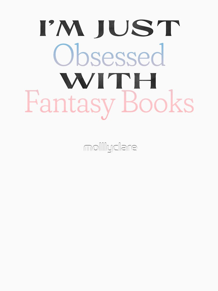 I’m Just Obsessed With Fantasy Books – Stickers, T-Shirts & More by Stickers by @molllyclare