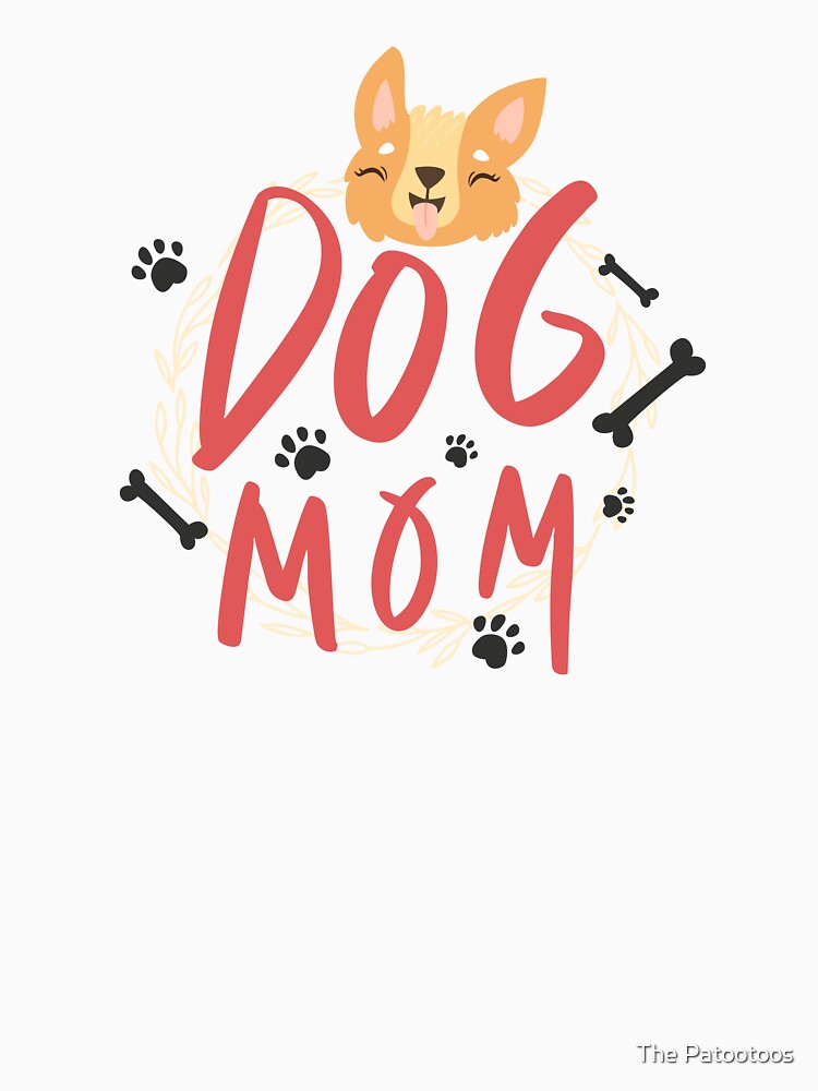 Dog Mom by The Patootoos