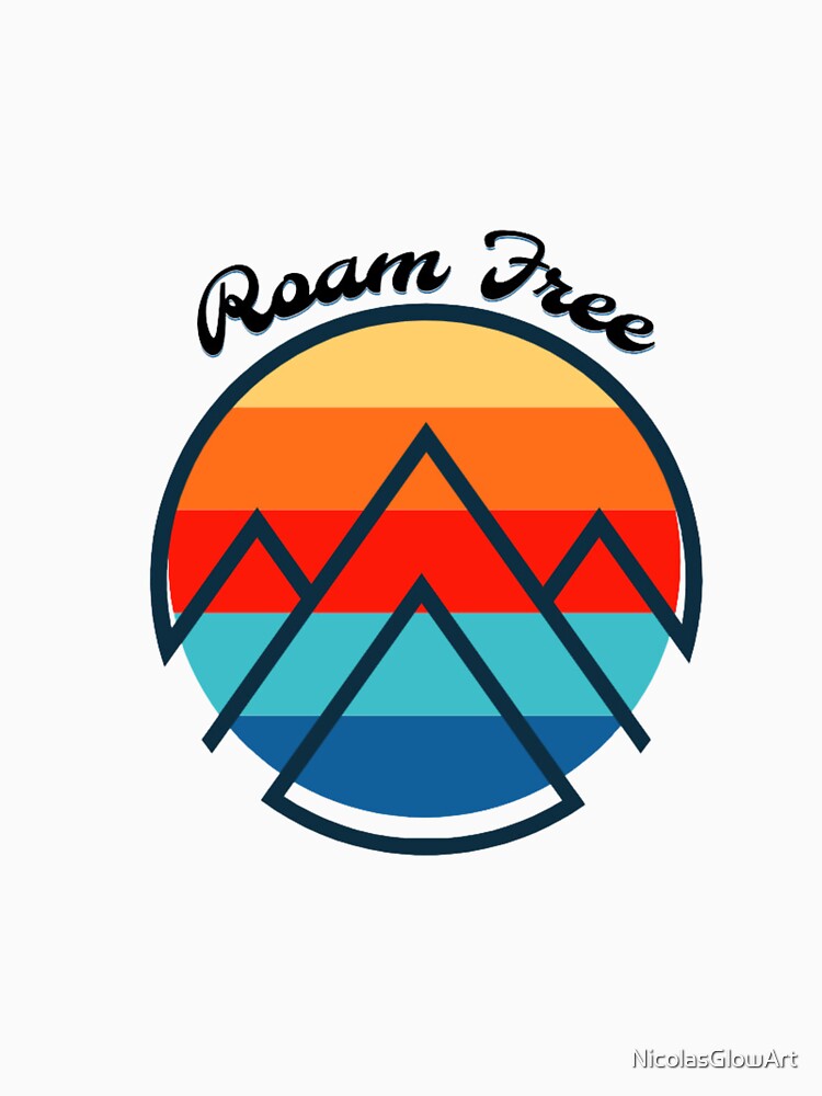 Roam Free | T-Shirt, Sticker by NicolasGlowArt